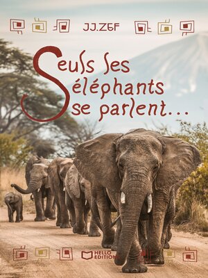 cover image of Seuls les éléphants se parlent...